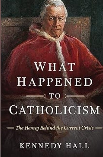 Kennedy Hall Book - What Happened to Catholicism
